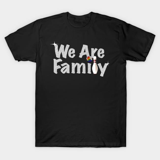 We Are Family Bowling Front Only T-Shirt by OutPsyder